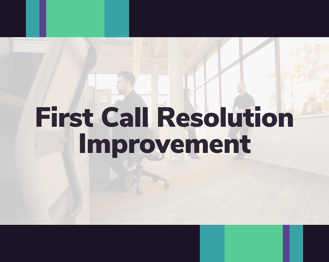 First Call Resolution Improvement