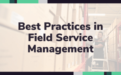 Best Practices in Field Service Management